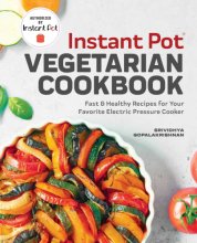 Cover art for Instant Pot® Vegetarian Cookbook: Fast and Healthy Recipes for Your Favorite Electric Pressure Cooker