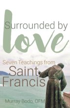 Cover art for Surrounded by Love: Seven Teachings from St. Francis