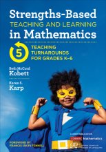Cover art for Strengths-Based Teaching and Learning in Mathematics: Five Teaching Turnarounds for Grades K-6 (Corwin Mathematics Series)
