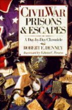 Cover art for Civil War Prisons & Escapes: A Day-By-Day Chronicle