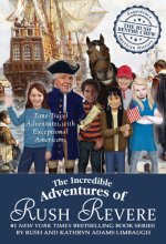 Cover art for The Incredible Adventures of Rush Revere: Rush Revere and the Brave Pilgrims; Rush Revere and the First Patriots; Rush Revere and the American ... Banner; Rush Revere and the Presidency