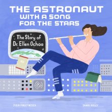 Cover art for The Astronaut With a Song for the Stars: The Story of Dr. Ellen Ochoa (Amazing Scientists, 4)