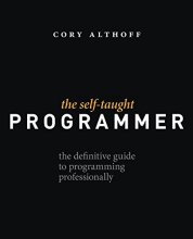 Cover art for The Self-Taught Programmer: The Definitive Guide to Programming Professionally