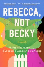 Cover art for Rebecca, Not Becky: A Novel