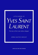 Cover art for Little Book of Yves Saint Laurent: The Story of the Iconic Fashion House (Little Books of Fashion, 8)