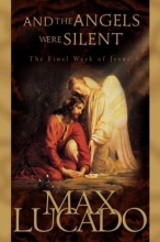 Cover art for And the Angels Were Silent: The Final Week of Jesus