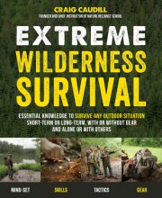 Cover art for Extreme Wilderness Survival: Essential Knowledge to Survive Any Outdoor Situation Short-Term or Long-Term, With or Without Gear and Alone or With Others