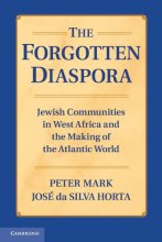 Cover art for The Forgotten Diaspora: Jewish Communities in West Africa and the Making of the Atlantic World