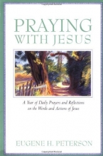 Cover art for Praying with Jesus: A Year of Daily Prayers and Reflections on the Words and Actions of Jesus
