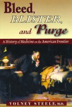 Cover art for Bleed, Blister & Purge: A History of Medicine on the American Frontier