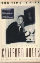 Cover art for The Time Is Ripe: The 1940 Journal of Clifford Odets : With an Introduction by William Gibson
