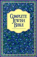 Cover art for Complete Jewish Bible : An English Version of the Tanakh (Old Testament) and B'Rit Hadashah (New Testament)