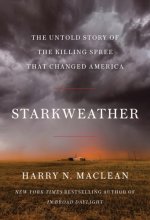 Cover art for Starkweather: The Untold Story of the Killing Spree That Changed America