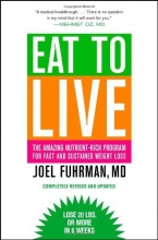 Cover art for Eat to Live: The Amazing Nutrient-Rich Program for Fast and Sustained Weight Loss, Revised Edition
