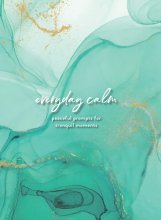 Cover art for Everyday Calm: A Journal: Peaceful Prompts for Tranquil Moments (Volume 4) (Everyday Inspiration Journals, 4)
