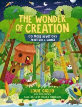 Cover art for The Wonder of Creation: 100 More Devotions About God and Science (Indescribable Kids)