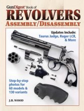 Cover art for The Gun Digest Book of Revolvers Assembly/Disassembly