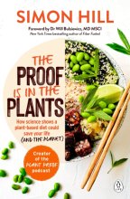 Cover art for The Proof Is in the Plants: How Science Shows a Plant-Based Diet Could Save Your Life (and the Planet)