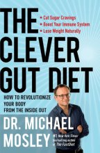 Cover art for The Clever Gut Diet: How to Revolutionize Your Body from the Inside Out