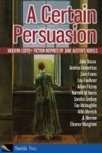 Cover art for A Certain Persuasion: Modern LGBTQ+ fiction inspired by Jane Austen’s novels
