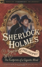 Cover art for Sherlock Holmes and Philosophy: The Footprints of a Gigantic Mind (Popular Culture and Philosophy)