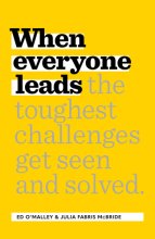 Cover art for When Everyone Leads: How The Toughest Challenges Get Seen And Solved