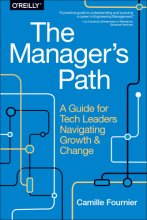 Cover art for The Manager's Path: A Guide for Tech Leaders Navigating Growth and Change