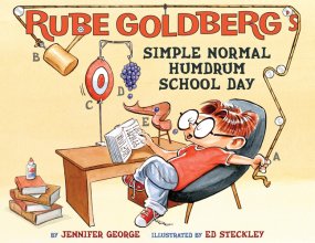 Cover art for Rube Goldberg's Simple Normal Humdrum School Day: A Picture Book