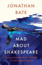 Cover art for Mad about Shakespeare: From Classroom to Theatre to Emergency Room