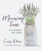 Cover art for Morning Time: A Liturgy of Love