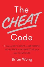 Cover art for The Cheat Code: Going Off Script to Get More, Go Faster, and Shortcut Your Way to Success