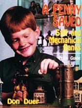 Cover art for A Penny Saved: Still and Mechanical Banks- Price Guide