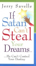 Cover art for If Satan Can't Steal Your Dreams... He Can't Control Your Destiny