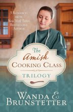 Cover art for The Amish Cooking Class Trilogy: 3 Romances from a New York Times Bestselling Author