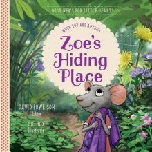 Cover art for Zoe's Hiding Place: When You Are Anxious (Good News for Little Hearts)