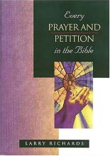 Cover art for Every Prayer and Petition in the Bible (The Everything in the Bible Series)