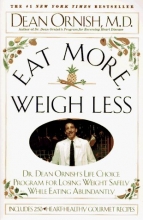 Cover art for Eat More Weigh Less: Dr. Dean Ornish's Life Choice Program for Losing Weight Safely While Eating Abundantly