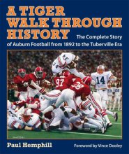 Cover art for A Tiger Walk through History: The Complete Story of Auburn Football from 1892 to the Tuberville Era