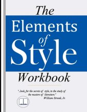 Cover art for The Elements of Style Workbook: Writing Strategies with Grammar Book (Writing Workbook Featuring New Lessons on Writing with Style)