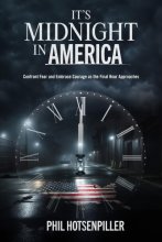 Cover art for It’s Midnight In America: Confront Fear and Embrace Courage as the Final Hour Approaches