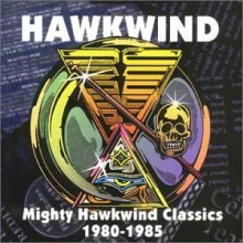 Cover art for Mighty Hawkwind Classics 1980-1985