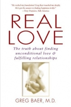 Cover art for Real Love: The Truth About Finding Unconditional Love & Fulfilling Relationships