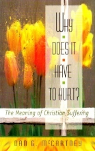 Cover art for Why Does It Have to Hurt? The Meaning of Christian Suffering