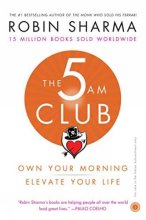 Cover art for The 5 AM Club: Own Your Morning, Elevate Your Life