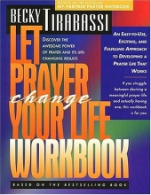 Cover art for Let Prayer Change Your Life Workbook: Discover the Awesome Power of Prayer and its Life-Changing Results