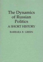 Cover art for The Dynamics of Russian Politics: A Short History (Contributions in Political Science, 337)