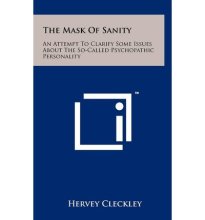 Cover art for The Mask of Sanity, an Attempt to Clarify Some Issues About the So-Called Psychopathic Personality