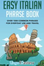 Cover art for Easy Italian Phrase Book: Over 1500 Common Phrases For Everyday Use And Travel