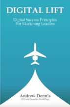 Cover art for Digital Lift: Digital Success Principles for Marketing Leaders