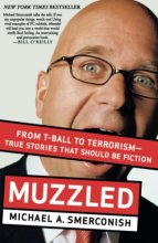 Cover art for Muzzled: From T-Ball to Terrorism--True Stories That Should Be Fiction